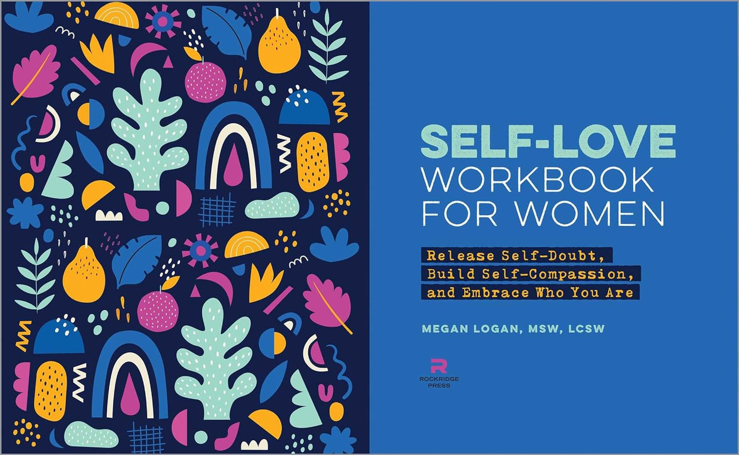 "Empowerment Workbook for Women: Overcoming Self-Doubt, Cultivating Self-Compassion, and Embracing Authenticity"